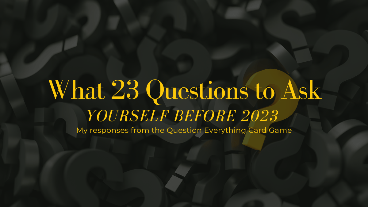 What 23 Questions to Ask Yourself Before&nbsp;2023